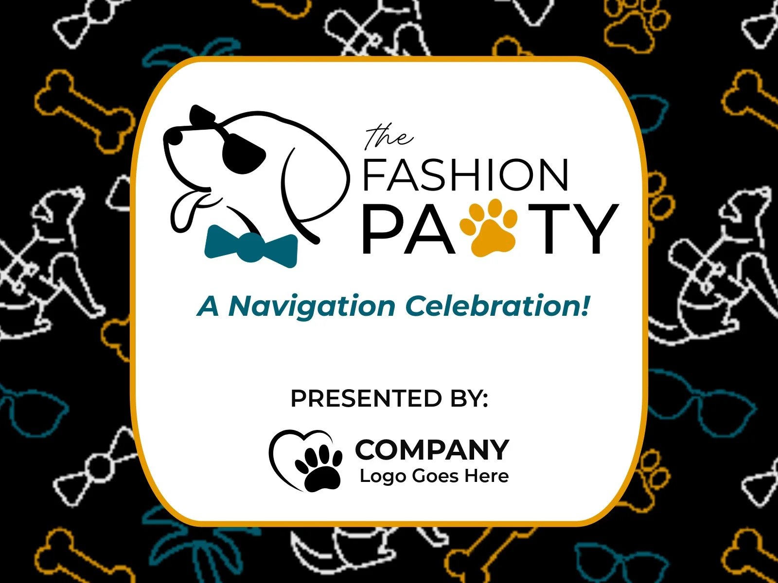 The Fashion PAWty — A Navigation Celebration! Presented by: your company logo here